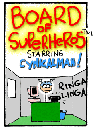 Board of Superheros Starring Cynicalman!